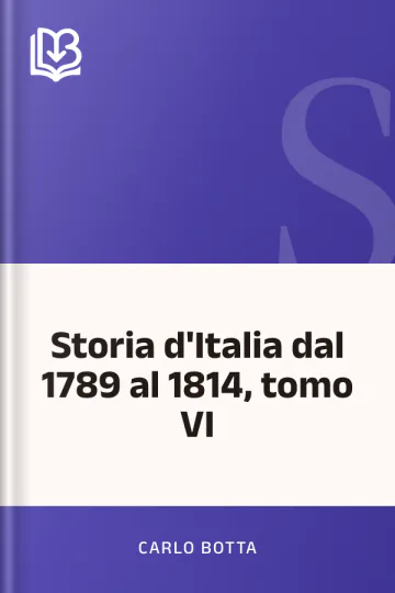 Storia d'Italia dal 1789 al 1814, tomo VI di Carlo Botta, copertina del libro