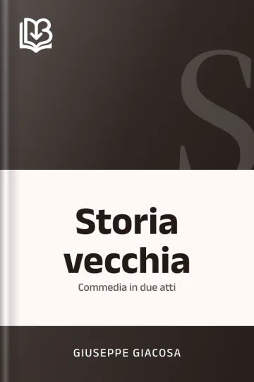 Storia vecchia di Giuseppe Giacosa, copertina del libro