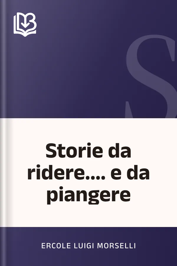 Storie da ridere.... e da piangere di Ercole Luigi Morselli, copertina del libro