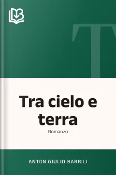 Tra cielo e terra - Anton Giulio Barrili