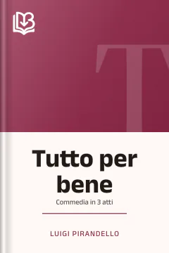 Tutto per bene - Luigi Pirandello