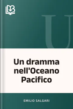 Un dramma nell'Oceano Pacifico - Emilio Salgari