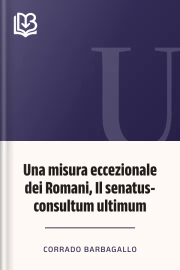 Una misura eccezionale dei Romani, Il senatus-consultum ultimum di Corrado Barbagallo, copertina del libro
