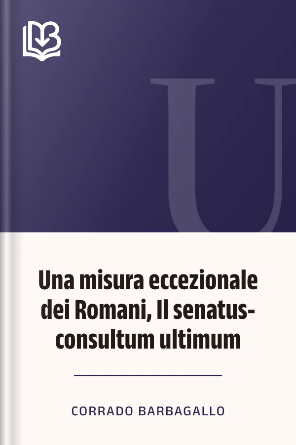 Una misura eccezionale dei Romani, Il senatus-consultum ultimum di Corrado Barbagallo, copertina del libro
