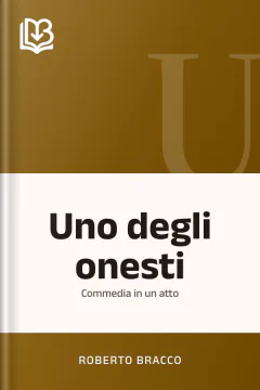 Uno degli onesti - Roberto Bracco