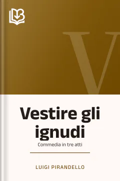 Vestire gli ignudi - Luigi Pirandello