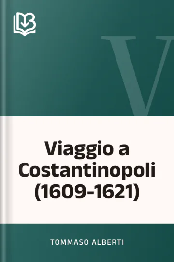 Viaggio a Costantinopoli (1609-1621) di Tommaso Alberti, copertina del libro