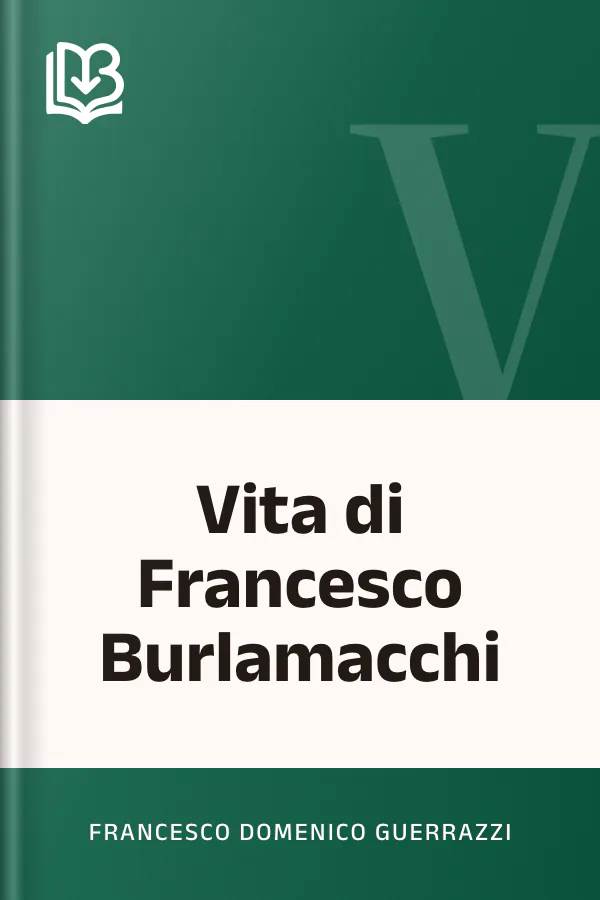 Vita di Francesco Burlamacchi di Francesco Domenico Guerrazzi, copertina del libro