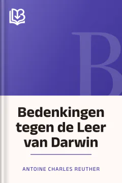 Bedenkingen tegen de Leer van Darwin - Antoine Charles Reuther