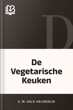 De Vegetarische Keuken - E. M. Valk-Heijnsdijk