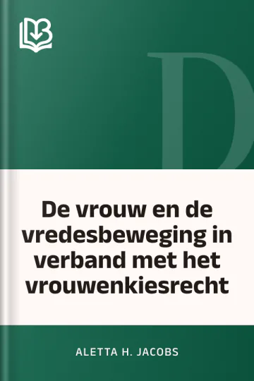 De vrouw en de vredesbeweging in verband met het vrouwenkiesrecht van Aletta H. Jacobs, boekomslag