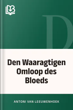 Den Waaragtigen Omloop des Bloeds - Antoni van Leeuwenhoek
