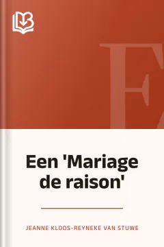Een 'Mariage de raison' - Jeanne Kloos-Reyneke van Stuwe