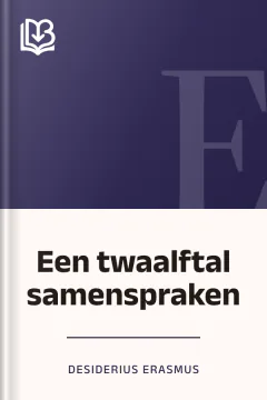 Een twaalftal samenspraken - Desiderius Erasmus