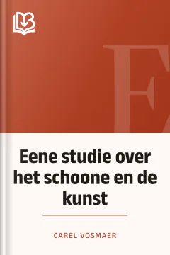 Eene studie over het schoone en de kunst - Carel Vosmaer
