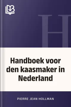 Handboek voor den kaasmaker in Nederland - Pierre Jean Hollman