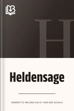 Heldensage - Henriette Roland Holst-Van der Schalk