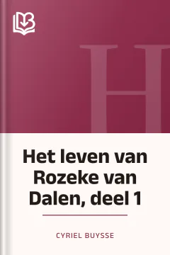 Het leven van Rozeke van Dalen, deel 1 - Cyriel Buysse