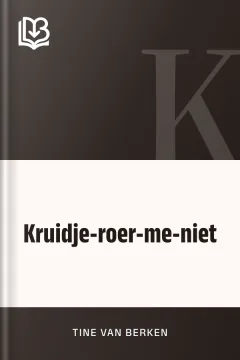 Kruidje-roer-me-niet - Tine van Berken