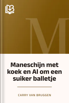 Maneschijn met koek en Al om een suiker balletje - Carry van Bruggen