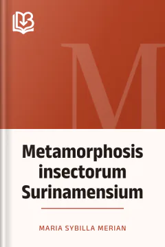 Metamorphosis insectorum Surinamensium - Maria Sybilla Merian