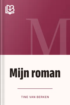 Mijn roman - Tine van Berken