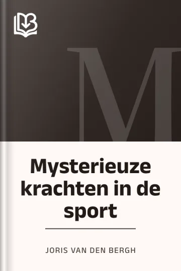 Mysterieuze krachten in de sport van Joris van den Bergh, boekomslag