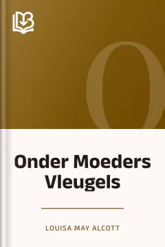 Onder Moeders Vleugels - Louisa May Alcott