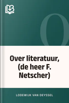Over literatuur, (de heer F. Netscher) - Lodewijk van Deyssel