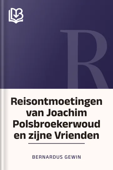 Reisontmoetingen van Joachim Polsbroekerwoud en zijne Vrienden van Bernardus Gewin, boekomslag