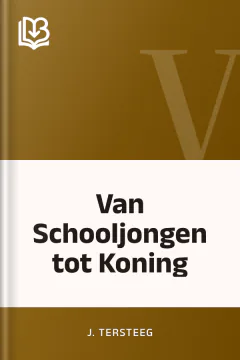 Van Schooljongen tot Koning - J. Tersteeg