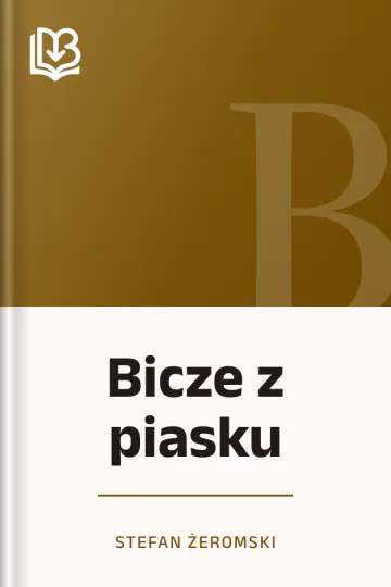 Bicze z piasku - Stefan Żeromski