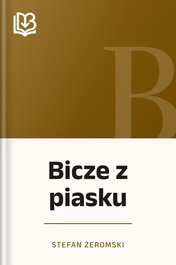 Bicze z piasku - Stefan Żeromski
