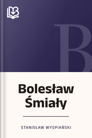 Bolesław Śmiały - Stanisław Wyspiański