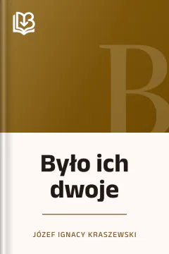 Było ich dwoje - Józef Ignacy Kraszewski
