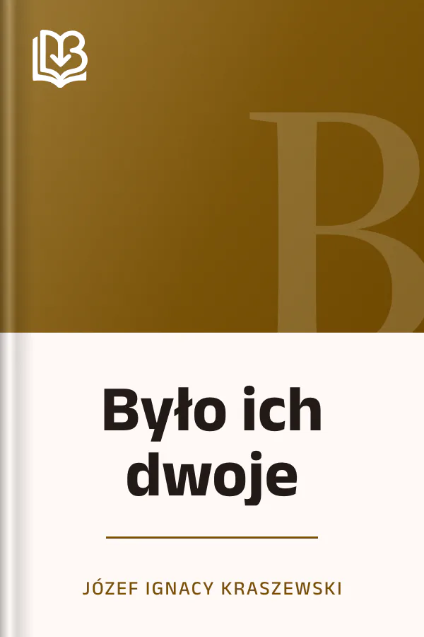 Było ich dwoje - Józef Ignacy Kraszewski