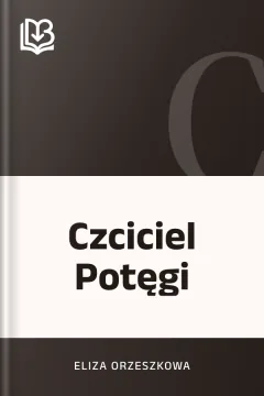 Czciciel Potęgi - Eliza Orzeszkowa