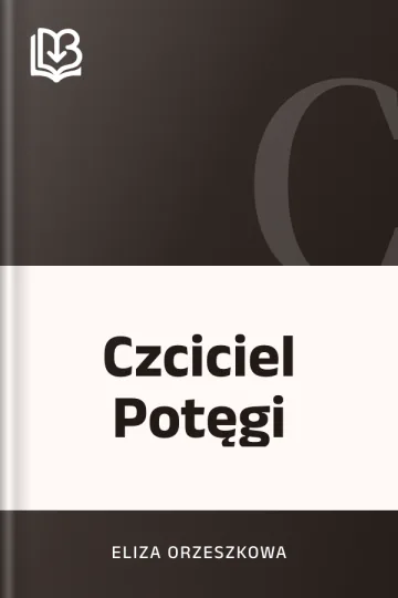 Czciciel Potęgi - Eliza Orzeszkowa