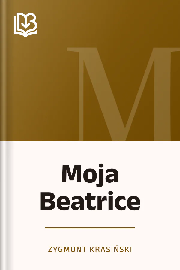 Moja Beatrice - Zygmunt Krasiński