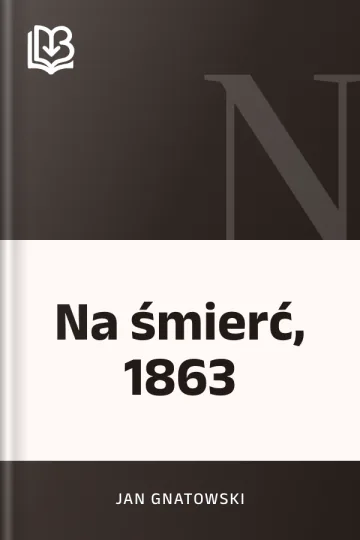 Na śmierć, 1863 - Jan Gnatowski