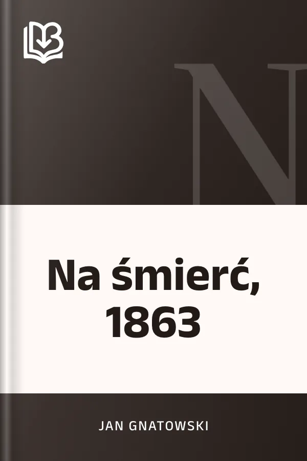 Na śmierć, 1863 - Jan Gnatowski