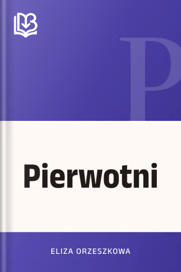 Pierwotni - Eliza Orzeszkowa