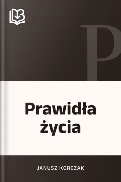 Prawidła życia - Janusz Korczak