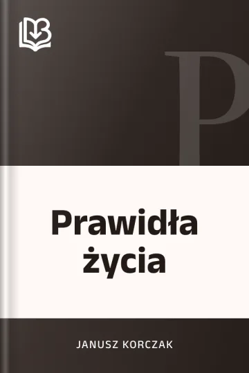 Prawidła życia - Janusz Korczak
