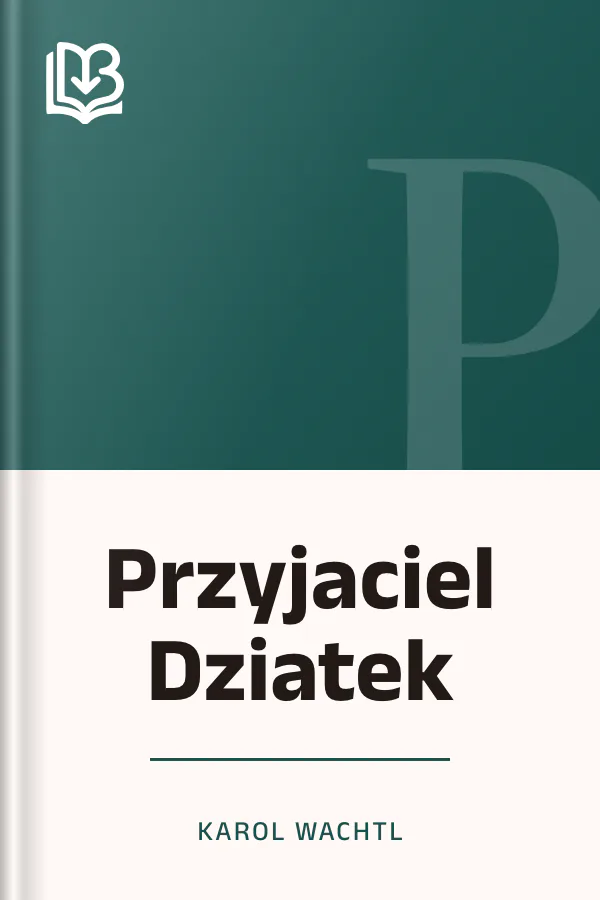 Przyjaciel Dziatek - Karol Wachtl