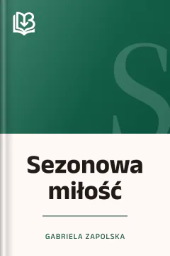 Sezonowa miłość - Gabriela Zapolska