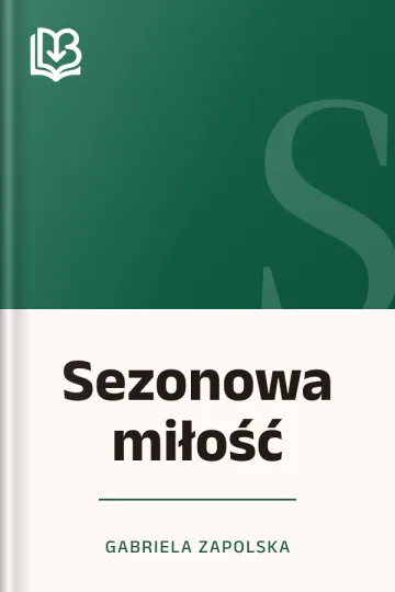 Sezonowa miłość - Gabriela Zapolska