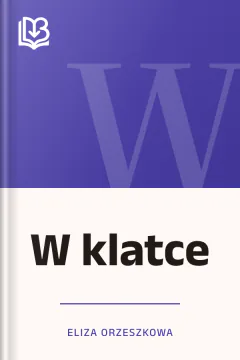 W klatce - Eliza Orzeszkowa