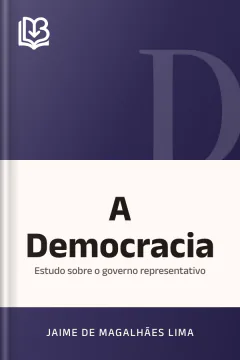 A Democracia: estudo sobre o governo representativo - Jaime de Magalhães Lima