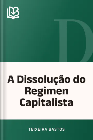 A Dissolução do Regimen Capitalista de Teixeira Bastos, capa do livro